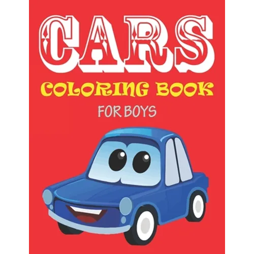 Cars Coloring Book for Boys: The cute coloring book for boys and toddlers