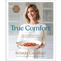 True Comfort: More Than 100 Cozy Recipes Free of Gluten and Refined Sugar: A Gluten Free Cookbook
