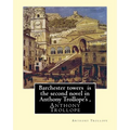 Barchester towers is the second novel in Anthony Trollope's,: edited by Algar Thorold(1866-1936), Anthony Wilson Thorold (13 June 1825 - 25 July 1895)