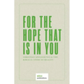 For the Hope that is In You: Christian Apologetics & the Biblical Story of Reality