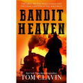 Bandit Heaven: The Hole-In-The-Wall Gangs and the Final Chapter of the Wild West