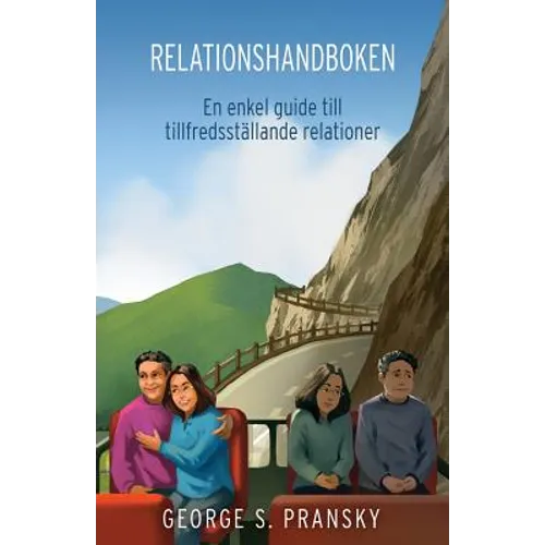 Relationshandboken: En enkel guide till tillfredsstaellande relationer