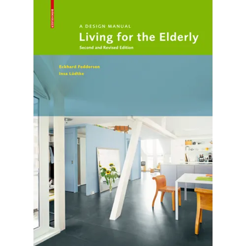 Living for the Elderly: A Design Manual Second and Revised Edition