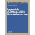 Immaterielle Anlagewerte in Der Höchstrichterlichen Finanzrechtsprechung