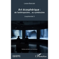 Art écosphérique: De l'anthropocène... au symbiocène L'expérientiel 3