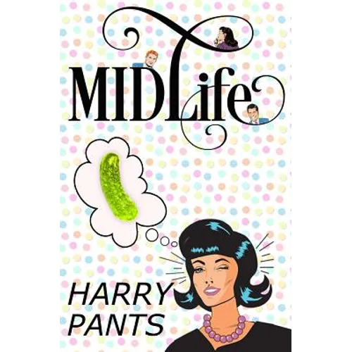 Midlife: (A Crazy Stupid Love Story)