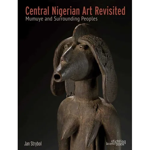 Central Nigerian Art Revisited: Mumuye and Surrounding Peoples
