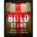 Called to Take a Bold Stand Workbook: Resilient and Effective Faith for a Godless Age