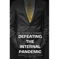 Defeating the Internal Pandemic, A comprehensive guide to self-love and stress management