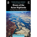 Rivers of the Asian Highlands: From Deep Time to the Climate Crisis
