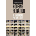 Housing the Nation - a Singapore Policy Story