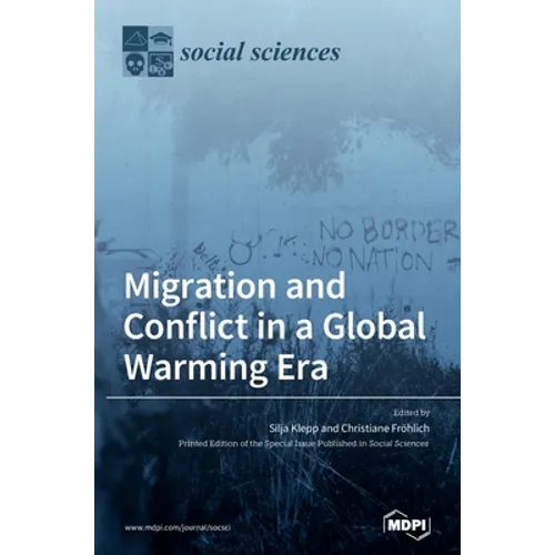Migration and Conflict in a Global Warming Era: A Political Understanding of Climate Change
