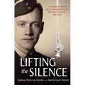 Lifting the Silence: A World War II Rcaf Bomber Pilot Reunites with His Past