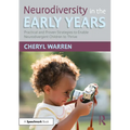 Neurodiversity in the Early Years: Practical and Proven Strategies to Enable Neurodivergent Children to Thrive