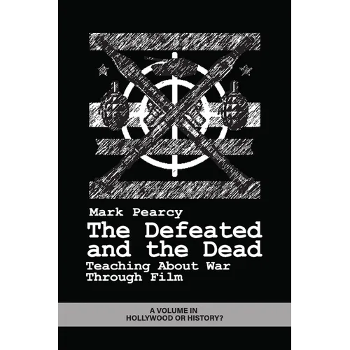 The Defeated and the Dead: Teaching About War Through Film
