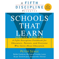 Schools That Learn (Updated and Revised): A Fifth Discipline Fieldbook for Educators, Parents, and Everyone Who Cares about Education