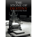 The Stone of Destiny: In Search of the Truth