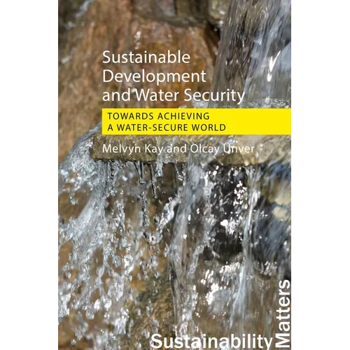 Sustainable Development and Water Security: Towards Achieving a Water-Secure World