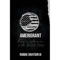 Amerigrant: Being an American in the United States