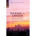 Seeking the Unseen: Spiritual Realities in the Buddhist World