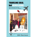 TRAVELING SOLO, but NEVER ALONE: Surviving and Thriving After the Death of a Spouse