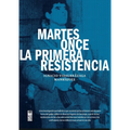 Martes once la primera resistencia