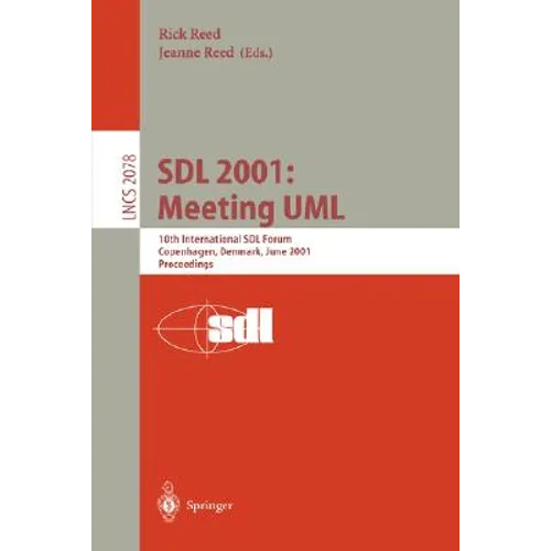 Sdl 2001: Meeting UML: 10th International Sdl Forum Copenhagen, Denmark, June 27-29, 2001. Proceedings