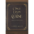 Once Upon a Curse: Enduring the Everyday Story