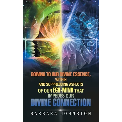 Bowing to Our Divine Essence, Within And Suppressing aspects of our ego-mind That impedes our Divine connection