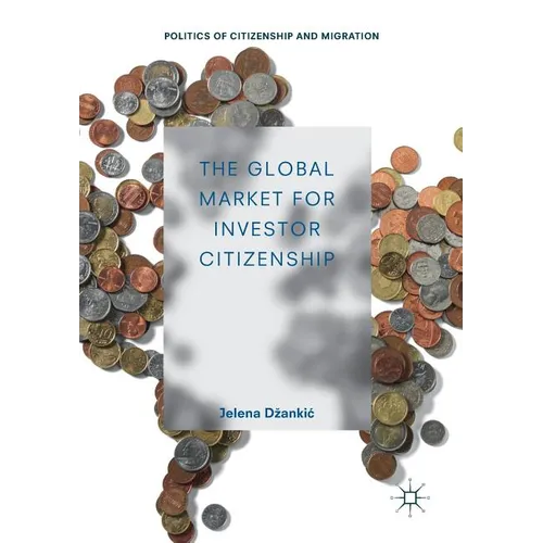 The Global Market for Investor Citizenship