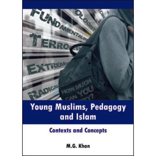 Young Muslims, Pedagogy and Islam: Contexts and Concepts - Paperback