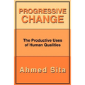 Progressive Change: The Productive Uses of Human Qualities