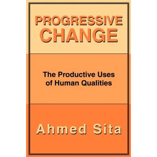 Progressive Change: The Productive Uses of Human Qualities