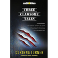 Three Clawsome Tales: (Containing Liam and the Hunters of Lee'Vi, A Truly Clawful Christmas, and A Very Jurassic Lent.)