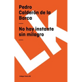 No hay instante sin milagro