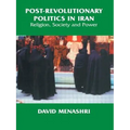 Post-Revolutionary Politics in Iran: Religion, Society and Power