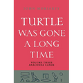 Turtle Was Gone A Long Time Vol.3: Anaconda Canoe