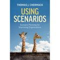 Using Scenarios: Scenario Planning for Improving Organizations