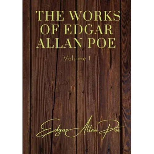 The Works of Edgar Allan Poe - Volume 1: contains: The Unparalled Adventures of One Hans Pfall; The Gold Bug; Four Beasts in One; The Murders in the R