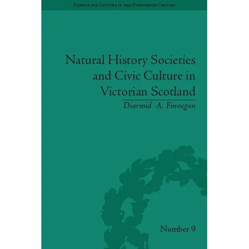 Natural History Societies and Civic Culture in Victorian Scotland