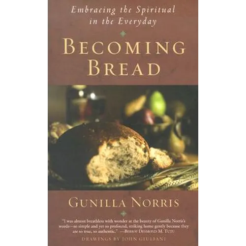 Becoming Bread: Embracing the Spiritual in the Everday