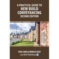 A Practical Guide to New Build Conveyancing - Second Edition