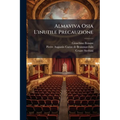 Almaviva Osia L'inutile Precauzione: Commedia