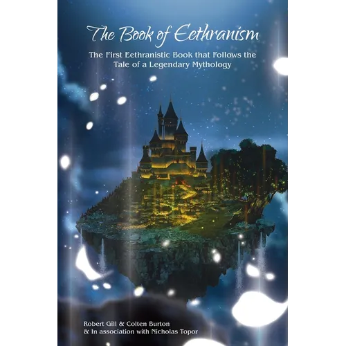 The Book of Eethranism: The First Eethranistic Book that Follows the Tale of a Legendary Mythology