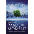 You Were Made for This Moment: Courage for Today and Hope for Tomorrow