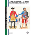 L'esercito imperiale al tempo del principe Eugenio di Savoia (1690 - 1720), parte II: la cavalleria vol. 2: The Imperial army in the age of prince Eug