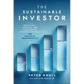 The Sustainable Investor: Responsible, Impactful, and Values-Driven Investing Strategies and Practices for Financial Professionals