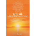 Retune: A Breath Towards Home.: A Qisong Daily Journey to Harmonize your Body, Mind, and Spirit.