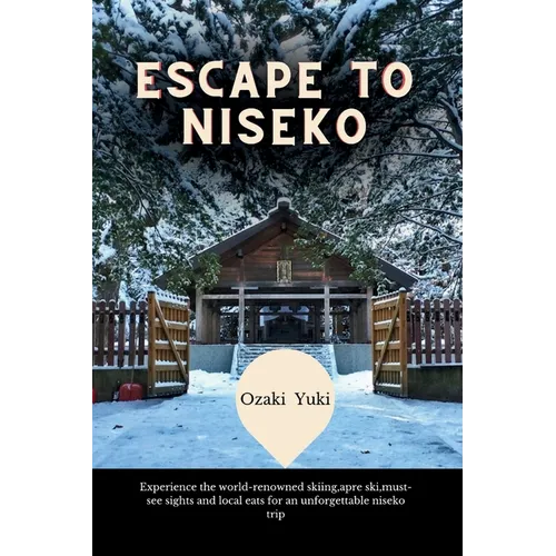 Escape to Niseko: Experience the world-renowned skiing, apre ski, must-see sights and local eats for an unforgettable niseko trip