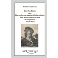 Die Medizin des Theophrastus Paracelsus von Hohenheim: Vom wissenschaftlichen Standpunkte betrachtet